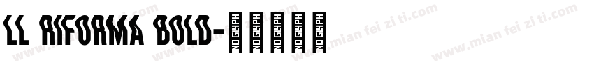 LL Riforma Bold字体转换